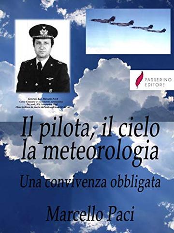 Il pilota, il cielo, la meteorologia: Una convivenza obbligata